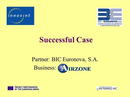 Successful Case Partner: BIC Euronova, S.A. Business: