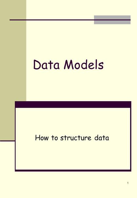 1 Data Models How to structure data. 2 What is a Data Model? Having formed a model of the enterprise, we now need to represent the data. The data model.