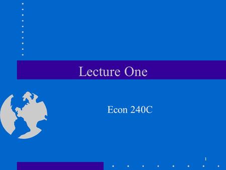 1 Lecture One Econ 240C. 2 Outline Pooling Time Series and Cross- Section Review: Analysis of Variance –one-way ANOVA –two-way ANOVA Pooling Examples.