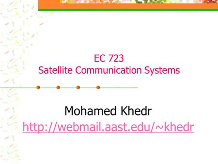 EC 723 Satellite Communication Systems