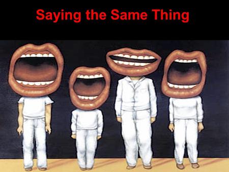 Saying the Same Thing. Concepts Counting by –Sentence token –Sentence type –Proposition –Statement Synonomy Ambiguity Context Dependence Sense Reference.