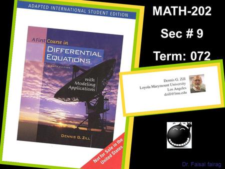 Dr. Faisal fairag MATH-202 Sec # 9 Term: 072. Instructor: Dr. Faisal Abdul-Karim Fairag د. فيصل عبد الكريم فيرق Office 5-432 or 54-107 ------> 59 Phone: