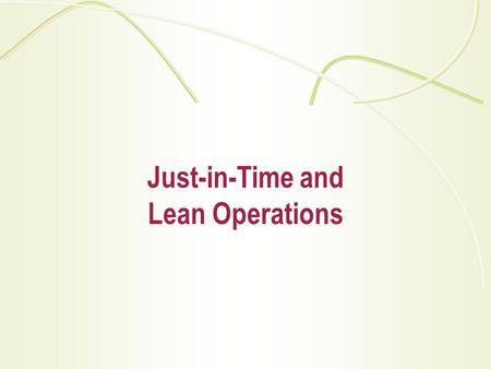 Just-in-Time and Lean Operations