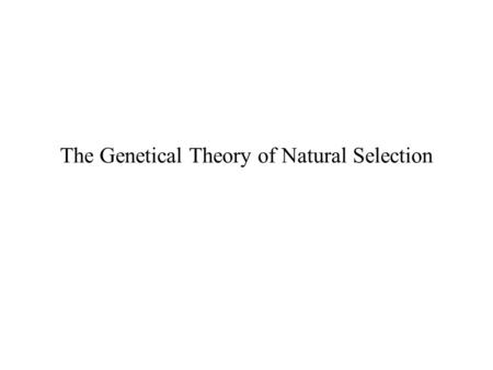 The Genetical Theory of Natural Selection. Where natural selection occurs.