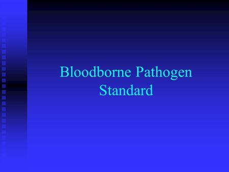 Bloodborne Pathogen Standard. Introduction California Code of Regulations, Title 8, Sec 5193 California Code of Regulations, Title 8, Sec 5193 Applies.