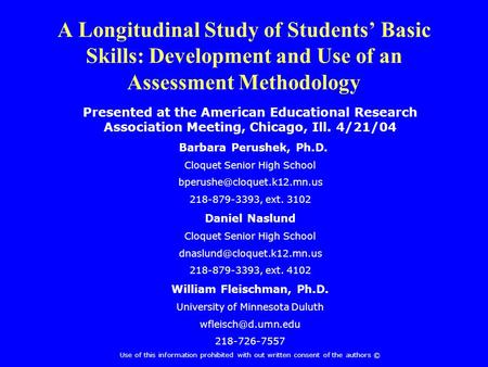 Presented at the American Educational Research Association Meeting, Chicago, Ill. 4/21/04 Barbara Perushek, Ph.D. Cloquet Senior High School