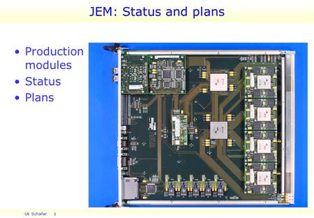 Uli Schäfer 1 Production modules Status Plans JEM: Status and plans.