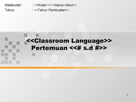 1 > Pertemuan > Matakuliah: >/ > Tahun: >. 2 Starting a Lesson Good Morning/afternoon Hello, everybody How are you? Please sit down Who is away/absent.