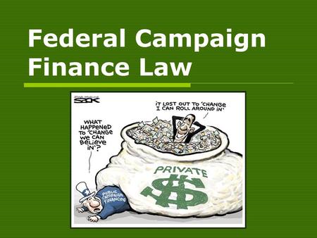 Federal Campaign Finance Law. Federal Election Commission  Established by Congress in 1974, the FEC in an independent agency in the executive branch.