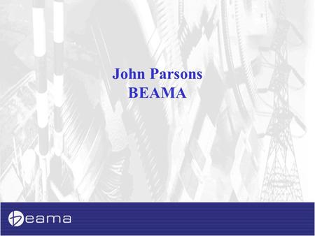 John Parsons BEAMA. BEAMA in ORGALIME BEAMA is the UK member of Orgalime for the electrical sector BEAMA CEO becomes the Orgalime chairman in April.