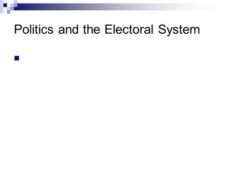 Politics and the Electoral System. The Story of an Election Labour Party leader Tony Blair transfers party leadership to Gordon Brown at a Labour Party.