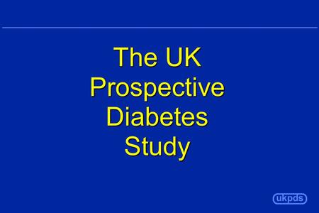 The UK Prospective Diabetes Study