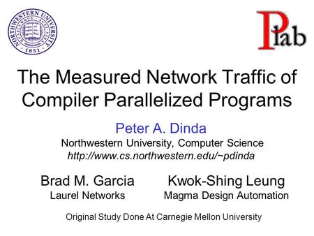 The Measured Network Traffic of Compiler Parallelized Programs Peter A. Dinda Northwestern University, Computer Science