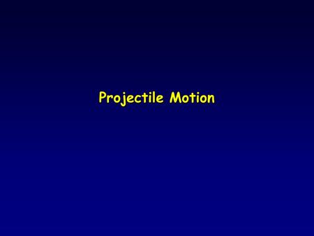 Projectile Motion Projectile Velocities Sammy ACT: Sammy Sosa clobbers a fastball toward center- field. The ball is hit 1 m (y o ) above the plate,