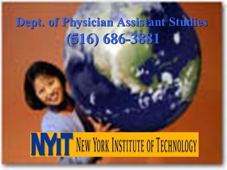 Dept. of Physician Assistant Studies (516) 686-3881.