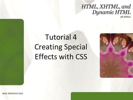 Tutorial 4 Creating Special Effects with CSS