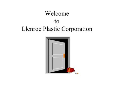 Welcome to Llenroc Plastic Corporation. Llenroc Plastic Corporation Manufacturing plant in Nashville, TN Distribution market all over the US.