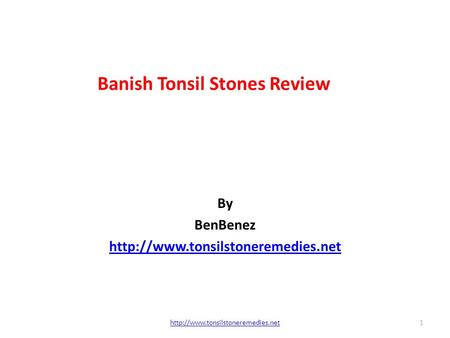 Banish Tonsil Stones Review By BenBenez  1.