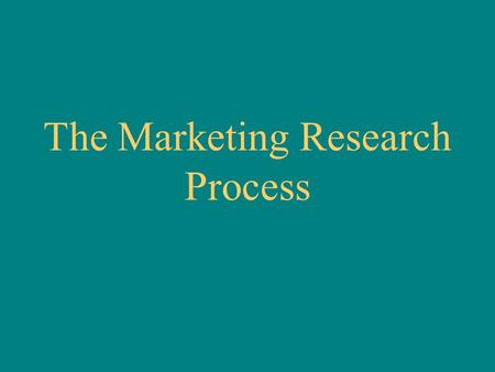 The Marketing Research Process