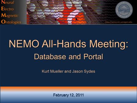 February 12, 2011 NEMO All-Hands Meeting: Database and Portal Kurt Mueller and Jason Sydes