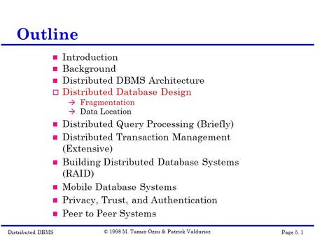 Distributed DBMSPage 5. 1 © 1998 M. Tamer Özsu & Patrick Valduriez Outline Introduction Background Distributed DBMS Architecture  Distributed Database.