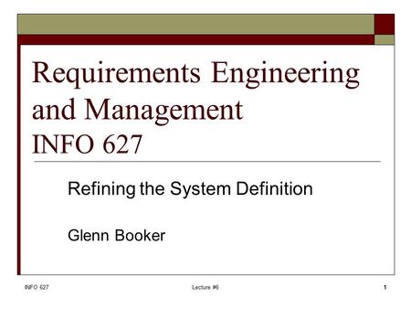 Requirements Engineering and Management INFO 627