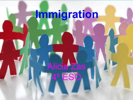 Business Template Alicia Zas 4º ESO Immigration. Immigration refers to the arrival of new individuals into a habitat or population. It is a biological.