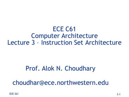 ECE C61 Computer Architecture Lecture 3 – Instruction Set Architecture