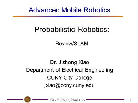 Probabilistic Robotics: Review/SLAM