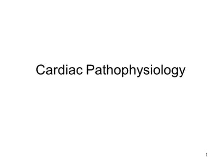 Cardiac Pathophysiology