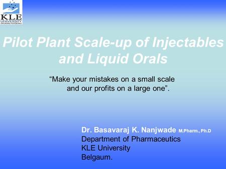 Pilot Plant Scale-up of Injectables and Liquid Orals