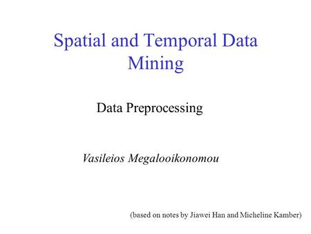 Spatial and Temporal Data Mining