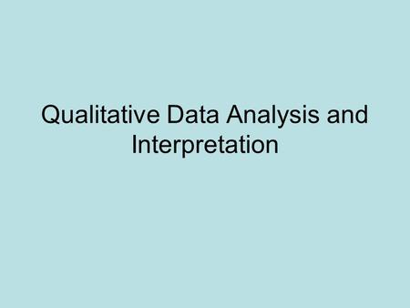 Qualitative Data Analysis and Interpretation