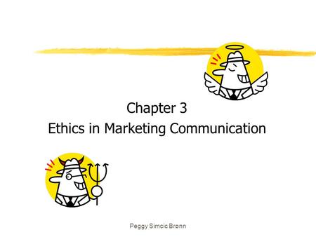 Peggy Simcic Brønn Chapter 3 Ethics in Marketing Communication.