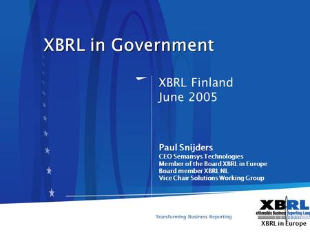 October 14, 2004XBRL IR © Semansys Technologies1 XBRL in Government XBRL Finland June 2005 Paul Snijders CEO Semansys Technologies Member of the Board.