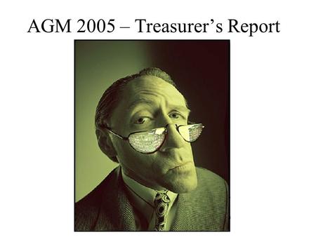 AGM 2005 – Treasurer’s Report. Income 2004 Member fees1355 Gear hire1300 Dive trips3518 Musgrave2688 Grants7220 Interest 703 Equipment sale 55 Other 358.