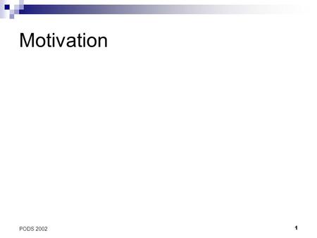 1 PODS 2002 Motivation. 2 PODS 2002 Data Streams data sets Traditional DBMS – data stored in finite, persistent data sets data streams New Applications.