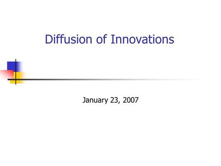 Diffusion of Innovations January 23, 2007. NPD in Perspective Diffusion of Innovations Rogers (1962, 1983, 1995)