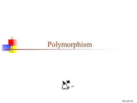 26-Jun-15 Polymorphism. 2 Legal assignments Widening is legal Narrowing is illegal (unless you cast) class Test { public static void main(String args[])