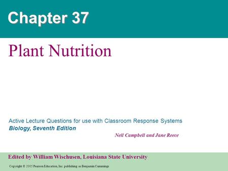 Copyright © 2005 Pearson Education, Inc. publishing as Benjamin Cummings Active Lecture Questions for use with Classroom Response Systems Biology, Seventh.