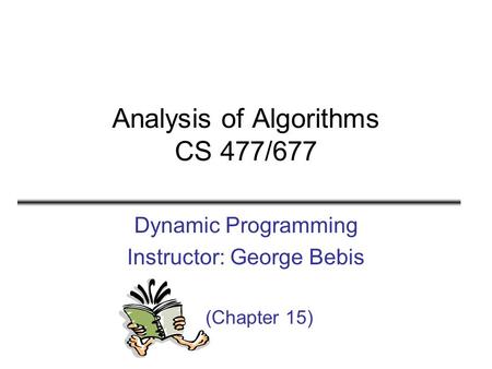 Analysis of Algorithms CS 477/677