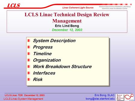 LCLS Linac System Management Linac Coherent Light Source Stanford Synchrotron Radiation Laboratory Stanford Linear Accelerator Center.