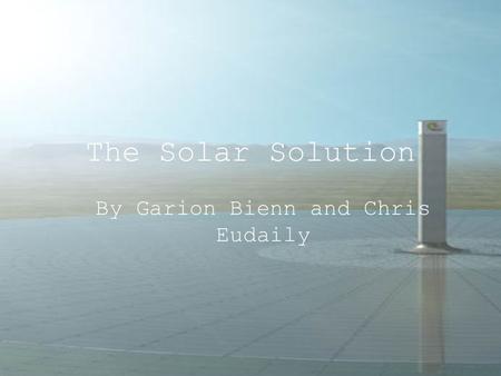 The Solar Solution By Garion Bienn and Chris Eudaily.