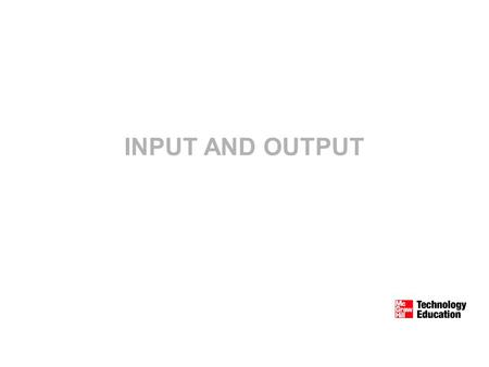 INPUT AND OUTPUT. -2 Competencies Define input Describe keyboard entry, pointing devices, & scanning devices Discuss image capturing devices, digitizing.