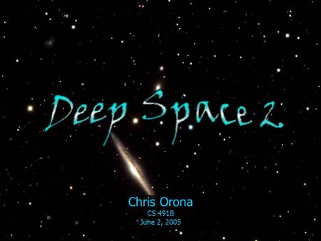 Chris Orona CS 491B June 2, 2005. High Score 30000 Score 200 Game Components Introduction Storyline Objective System Game threads Scheduling Characters.