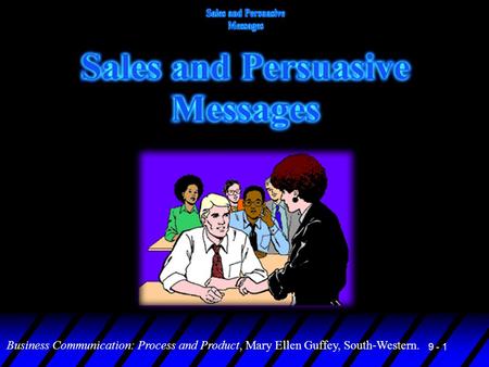 9 - 1 Business Communication: Process and Product, Mary Ellen Guffey, South-Western.