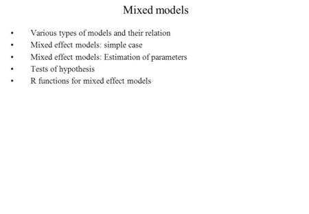 Mixed models Various types of models and their relation