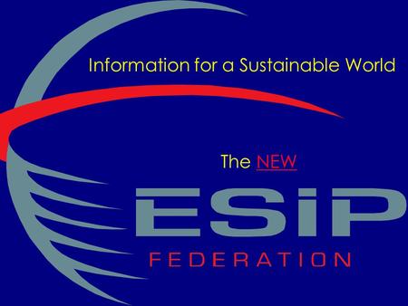 Information for a Sustainable World The NEW. 1988 Raw Data High Level Products CentralizedProcessing Massive Facilities Commensurate Cost 1994 Specialized.