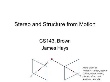 Stereo and Structure from Motion