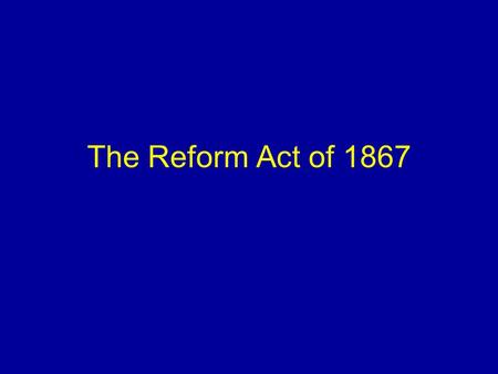 The Reform Act of 1867. The English Constitution By Walter Bagehot.